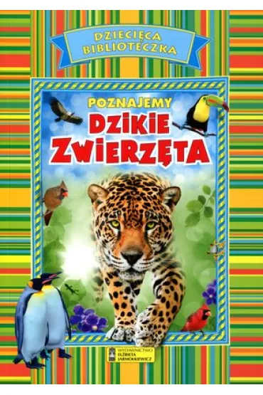 Dzieci�ca biblioteczka. Poznajemy dzikie zwierz�ta - El�bieta Jarmo�kiewicz