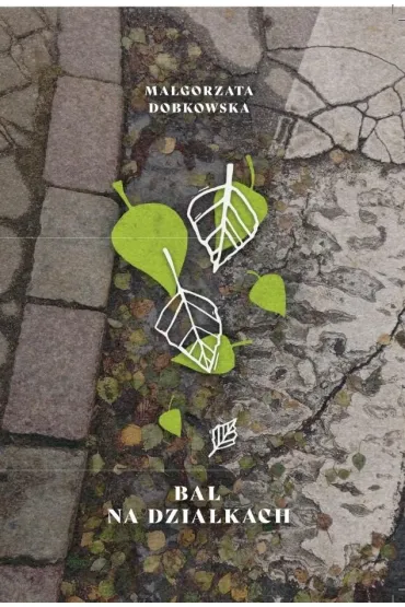 Bal na dzia�kach - Ma�gorzata  Dobkowska