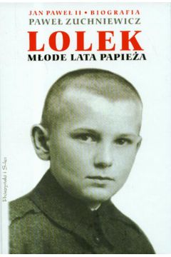 Lolek. M�ode lata Papie�a. 1920-1940 - Zuchniewicz - Pawe� Zuchniewicz