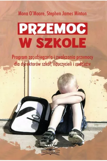 Przemoc w szkole - Stephen James Minton, Mona O`Moore