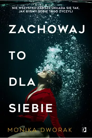 Zachowaj to dla siebie - Monika  Dworak