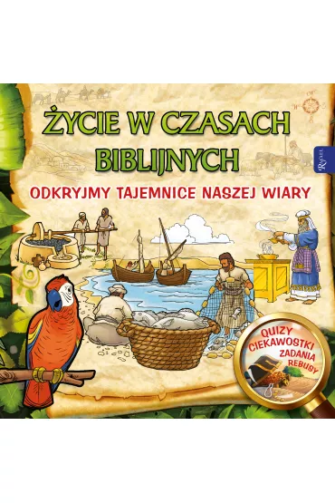 �ycie w czasach biblijnych, Odkryjmy tajemnice naszej wiary - Aneta  Rayzacher-Majewska