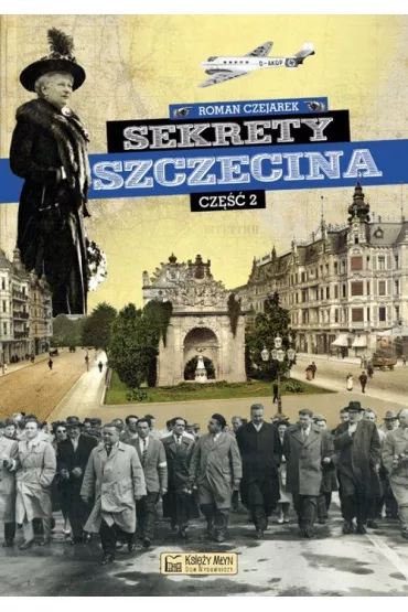 Sekrety Szczecina. Cz�� 2 - Roman Czejarek