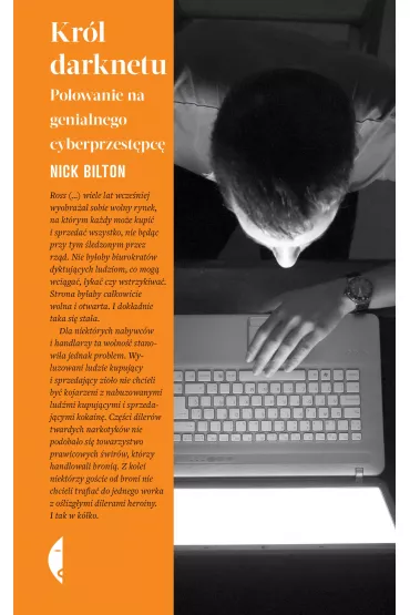 Kr�l darknetu. Polowanie na genialnego cyberprzest�pc� - Nick Bilton