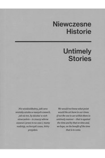 Niewczesne historie / Untimely stories - Joanna Soko�owska, Pawe� Mo�cicki, Jaros�aw  Lubiak
