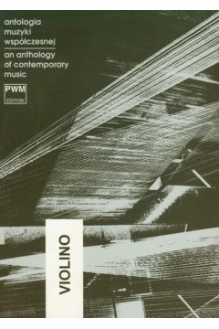 Antologia muzyki wsp�czesnej skrzypce An anthology of contemporary music