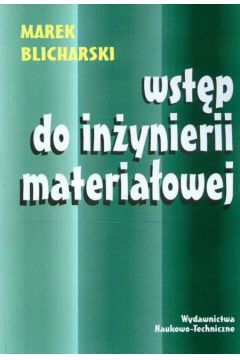 Wst�p do in�ynierii materia�owej - Blicharski Marek - Marek Blicharski