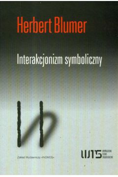 Interakcjonizm symboliczny - Blumer Herbert - Herbert Blumer