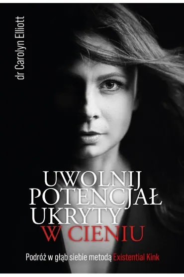 Uwolnij potencja� ukryty w cieniu - Carolyn Elliott