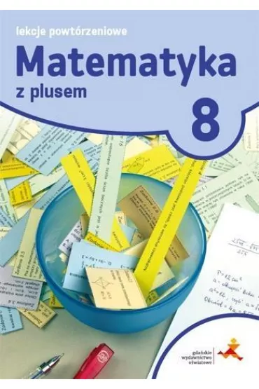 Matematyka z plusem 8. Lekcje powt�rzeniowe. Szko�a podstawowa - Marzenna Grochowalska