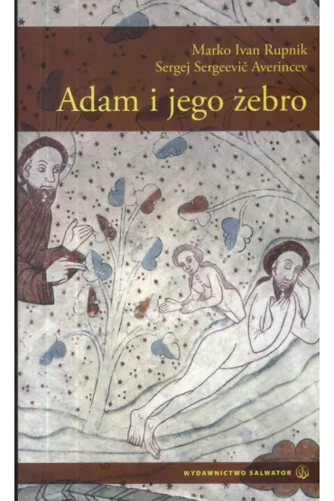 Adam i jego �ebro - Averincev Sergej Sergeevic, Ivan Rupnik Marko