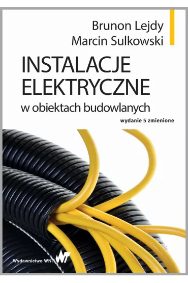 Instalacje elektryczne w obiektach budowlanych - Brunon Lejdy, Marcin  Sulkowski