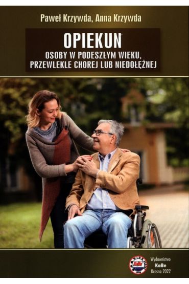 Opiekun osoby w podeszłym wieku, przewlekle chorej lub niedołężnej