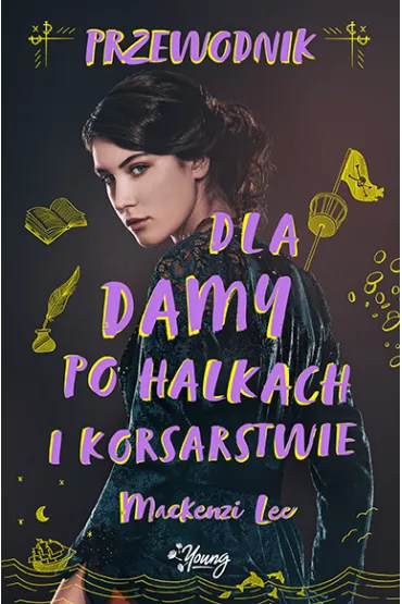 Przewodnik dla damy po halkach i korsarstwie. Rodzestwo Montague. Tom 2 - Mackenzi Lee