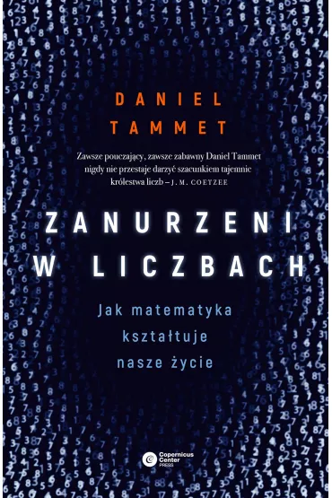 Zanurzeni w liczbach. Jak matematyka kszta�tuje nasze �ycie - Daniel Tammet