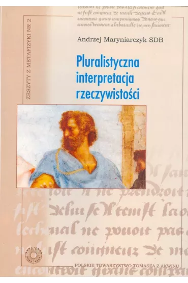 Pluralistyczna interpretacja rzeczywisto�ci - Andrzej  Maryniarczyk