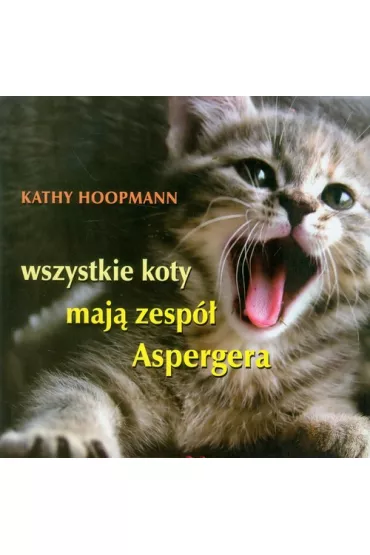 Wszystkie koty maj� zesp� Aspergera - Kathy Hoopmann