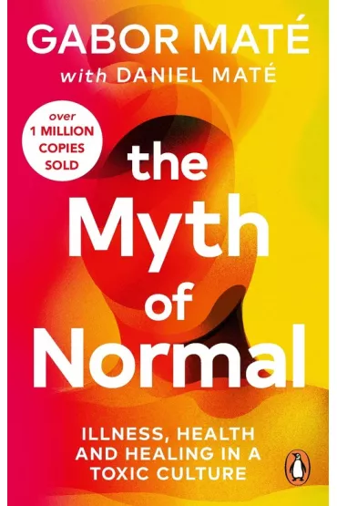 The Myth of Normal wer. angielska - Gabor Mate, Daniel  Mat�