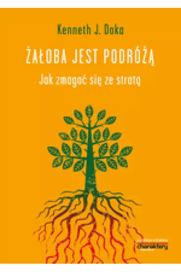 �a�oba jest podr�. Jak zmaga� si� ze strat� - Kenneth J Doka
