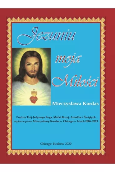 Jezuniu moja Mi�o�ci - Mieczys�awa  Kordas