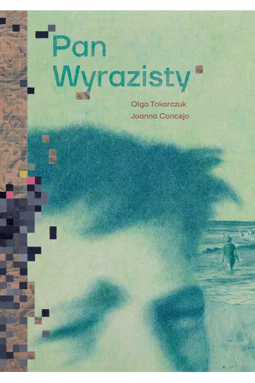 Pan Wyrazisty - Joanna Concejo, Olga Tokarczuk