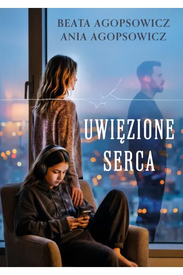 Uwi�zione serca - Beata Agopsowicz, Ania  Agopsowicz