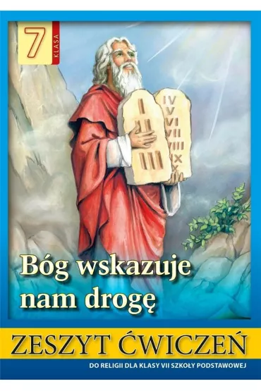B�g wskazuje nam drog�. Zeszyt �wicze� do religii dla klasy 7 szko�y podstawowej - Stanis�aw �abendowicz
