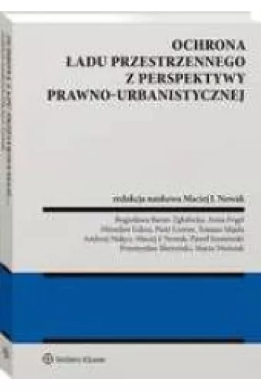 Ochrona �adu przestrzennego z perspektywy prawno-urbanistycznej - Maciej J. Nowak