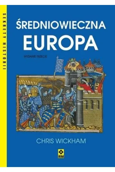 Sekrety historii. �redniowieczna europa - Chris Wickham