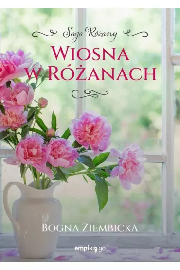 Wiosna w R�anach. R�any. Tom 2 - Bogna Ziembicka