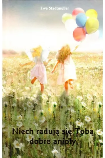 Niech raduj� si� Tob� dobre anio�y - Ewa Stadtmuller