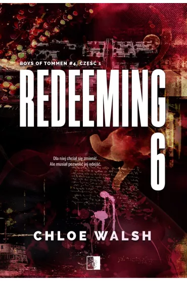Redeeming 6. Boys of Tommen. Tom 4. Cz�� 1 - Chloe Walsh