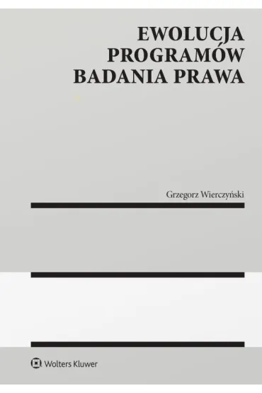 Ewolucja program�w badania prawa - Grzegorz Wierczy�ski