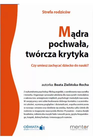 eBook M�dra pochwa�a, tw�rcza krytyka. Czy umiesz zach�ca� dziecko do nauki? pdf - Beata Zieli�ska-Rocha