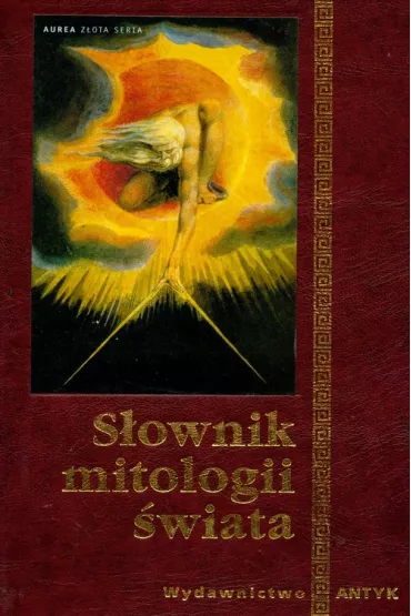 S�ownik mitologii �wiata - Danuta Mas�owska, W�odzimierz Mas�owski
