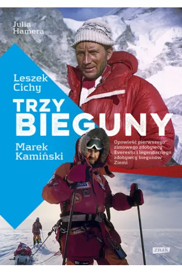 Trzy Bieguny. Dotkn�� niemo�liwego - Leszek Cichy, Marek Kami�ski, Julia Hamera