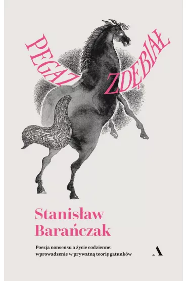Pegaz zd�bia� - Stanis�aw Bara�czak
