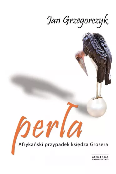 Per�a. Afryka�ski przypadek ksi�dza Grosera. Tom 4 - Jan Grzegorczyk