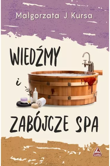 Wied�my i zab�jcze spa - Ma�gorzata J. Kursa