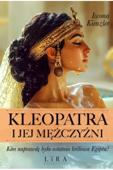 Kleopatra i jej m�czy�ni - Iwona Kienzler