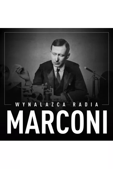 Audiobook Marconi. Wynalazca radia mp3 - J. Grodzieski