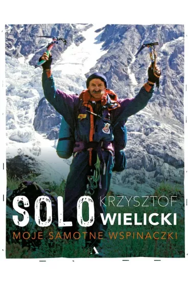 Solo. Moje samotne wspinaczki - Krzysztof Wielicki