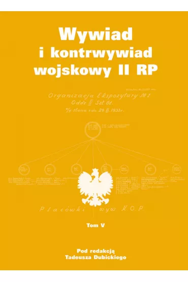Wywiad i kontrwywiad wojskowy II RP. Z dzia�alno�ci Oddzia�u II SG WP. Tom 5 - Tadeusz Dubicki