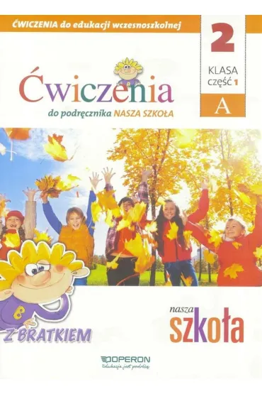 Edukacja wczesnoszkolna 2. Zeszyt �wicze� 1A. Edukacja zintegrowana