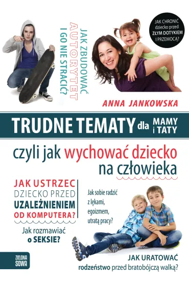 Trudne tematy dla mamy i taty - Anna Jankowska