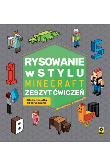 Rysowanie w stylu Minecraft zeszyt �wicze� - Micha�  Zacharzewski