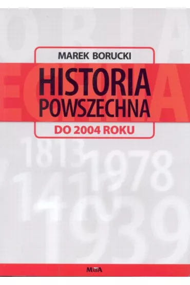 Historia powszechna do 2004 - Marek Borucki