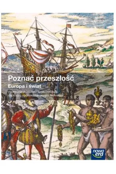 Pozna� przesz�o��. Europa i �wiat. Podr�cznik do historii i spo�ecze�stwa dla liceum og�lnokszta�c�ce i technikum - Karol K�odzi�ski, Tomasz Krzemi�ski