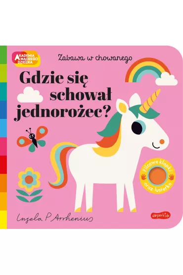 Gdzie si schowa jednoroec? Akademia Mdrego Dziecka. Zabawa w chowanego - Ingela P. Arrhenius