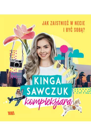Jak zaistnie� w necie i by� sob�? - Kinga Sawczuk